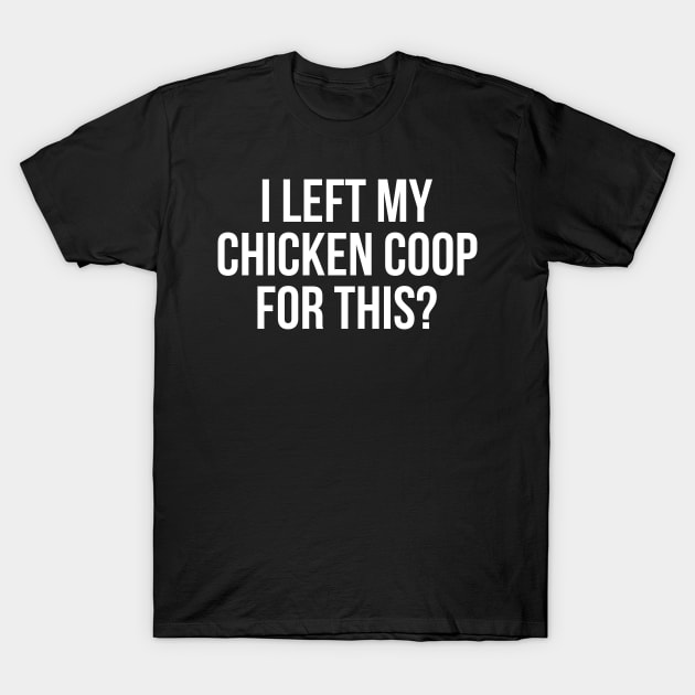 Chicken Farmer Chicken Lover Rooster Hen Funny T-Shirt by Dr_Squirrel